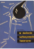 W świecie sztucznych tworzyw