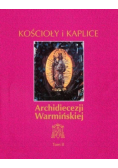 Kościoły i kaplice Archidiecezji Warmińskiej Tom II