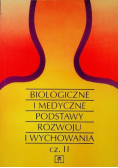 Biologiczne i medyczne podstawy rozwoju i wychowania Część II