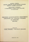 Zbrodnie nacjonalistów ukraińskich dokonane na ludności polskiej na Wołyniu 1939-1945