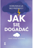 Jak się dogadać. Komunikacja bez przemocy