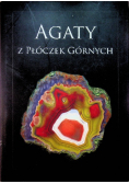 Agaty z Płóczek Górnych