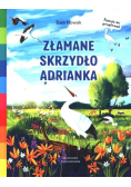 Akademia mądrego dziecka. Złamane skrzydło Adrianka