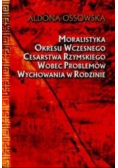 Moralistyka okresu wczesnego Cesarstwa Rzymskiego wobec problemów wychowania w rodzinie
