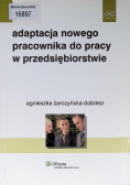 Adaptacja nowego pracownika do pracy w przedsiębiorstwie