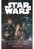 Star Wars Agenci chaosu Tom I  Próba bohater