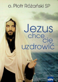 Jezus chce cię uzdrowić
