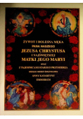 Żywot i Bolesna Męka Pana Naszego Jezusa Chrystusa i Najświętszej Matki Jego Maryi