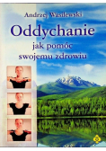 Oddychanie jak pomóc swojemu zdrowiu