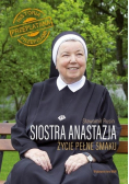 Siostra Anastazja Życie pełne smaku