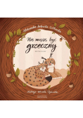 Nie musisz być grzeczny. Potrzeby
