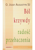 Ból krzywdy radość przebaczenia