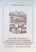Ludnośc chłopska i społeczności wiejskie w województwie lubelskim w późnym średniowieczu