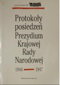 Protokoły posiedzeń Prezydium Krajowej Rady Narodowej 1944 - 1947