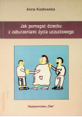 Jak pomagać dziecku z zaburzeniami życia uczuciowego