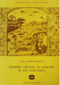 Pomiary gruntu w koronie w XVI-XVII wieku