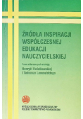 Źródła inspiracji współczesnej edukacji nauczycielskiej