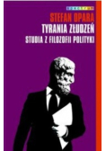 Tyrania złudzeń Studia z filozofii polityki
