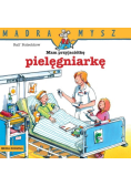 Mądra Mysz Mam przyjaciółkę pielęgniarkę