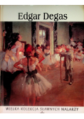 Wielka kolekcja sławnych malarzy Tom  15 Edgar Degas