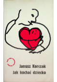 Jak kochać dziecko