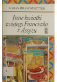 Inne kwiatki świętego Franciszka z Assyżu