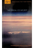 Nie wiem, co mi jest