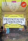 Przywitaj się z królową
