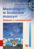 Metrologia w budowie maszyn Zadania z rozwiązaniami