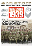 Wielki Leksykon Uzbrojenia Wrzesień 1939 Tom 220 Dodatki i oznaczenia mundurowe Część 1