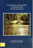 Pogranicza kulturowe w perspektywie współczesności