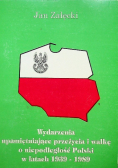 Wydarzenia upamiętniające przeżycia i walkę o niepodległość Polski w latach 1939 - 1989