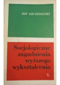 Socjologiczne zagadnienia wyższego wykształcenia