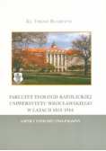 Fakultet Teologii Katolickiej Uniwersytetu Wrocławskiego w latach 1811-1914