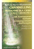 Channeling - Przesłanie dla ciebie i całej ludzkości