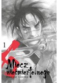 Miecz nieśmiertelnego Tom 1
