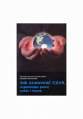 Jak szanować czas organizując pracę sobie i innym
