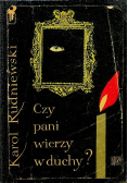 Czy pani wierzy w duchy?
