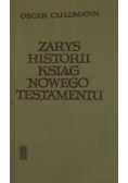 Cullmann Oscar - Zarys historii ksiąg nowego testamentu