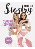 Słodko-Zdrowe. Słodycze w Twojej zdrowej diecie
