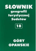 Słownik geografii turystycznej Sudetów Tom 18 Góry Opawskie