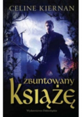 Trylogia Moorehawke Tom 3 Zbuntowany książę