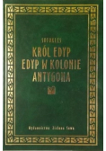 Król Edyp Edyp w Kolonie Antygona
