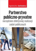 Partnerstwo publiczno prywatne narzędziem efektywnej realizacji zadań publicznych
