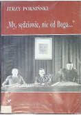 My sędziowie nie od Boga