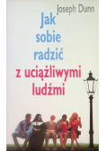 Jak sobie radzić z uciążliwymi ludźmi