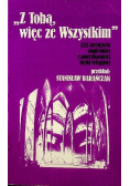 Z Tobą, więc ze Wszystkim
