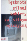 Tęsknota silnej kobiety za silnym mężczyzną