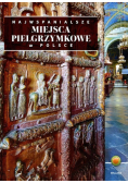 Najwspanialsze miejsca pielgrzymkowe w Polsce