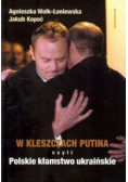 W kleszczach Putina